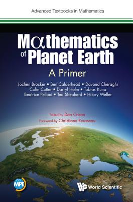 Mathematics Of Planet Earth: A Primer - Broecker, Jochen, and Calderhead, Ben, and Cheraghi, Davoud