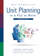 Mathematics Unit Planning in a Plc at Work(r), Grades 6 - 8: (a Professional Learning Community Guide to Increasing Student Mathematics Achievement in Intermediate School)
