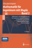 Mathematik Fr Ingenieure Mit Maple: Band 2: Differential- Und Integralrechnung Fr Funktionen Mehrerer Variablen, Gewhnliche Und Partielle Differentialgleichungen, Fourier-Analysis