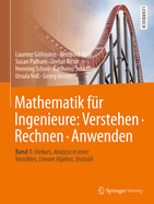 Mathematik Fr Ingenieure: Verstehen - Rechnen - Anwenden: Band 1: Vorkurs, Analysis in Einer Variablen, Lineare Algebra, Statistik