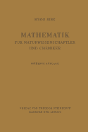 Mathematik Fr Naturwissenschaftler Und Chemiker: Eine Einfhrung in Die Anwendungen Der Hheren Mathematik