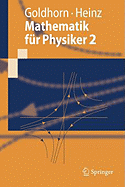 Mathematik Fr Physiker 2: Funktionentheorie - Dynamik - Mannigfaltigkeiten - Variationsrechnung