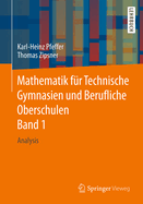 Mathematik Fur Technische Gymnasien Und Berufliche Oberschulen Band 1: Analysis