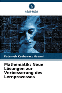 Mathematik: Neue Lsungen zur Verbesserung des Lernprozesses