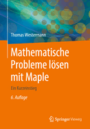 Mathematische Probleme Losen Mit Maple: Ein Kurzeinstieg