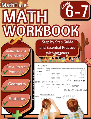 MathFlare - Math Workbook 6th and 7th Grade: Math Workbook Grade 6-7: Integers, Foundations of Arithmetic, Pre-Algebra, Ratio and Proportion, Percentage, Geometry and Statistics - Publishing, Mathflare