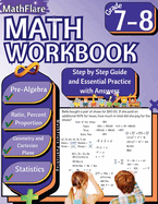 MathFlare - Math Workbook 7th and 8th Grade: Math Workbook Grade 7-8: Ratio and Proportion, Percentage, Algebra, Cartesian Plane, Geometry and Statistics