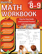 MathFlare - Math Workbook 8th and 9th Grade: Math Workbook Grade 8-9: Pre-Algebra, Ratio, Proportion and Percentage, Linear Equations, Word Problems, Cartesian Plane, and Geometry