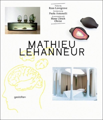 Mathieu Lehanneur - Klanten, Robert (Editor), and Ehmann, Sven (Editor)