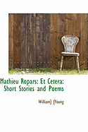 Mathieu Ropars: Et Cetera: Short Stories and Poems