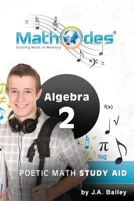 MathOdes: Etching Math in Memory: Algebra 2 - Bailey, J a