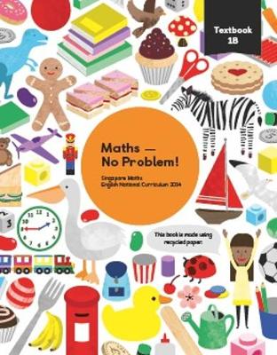 Maths - No Problem! Textbook 1B - Har, Dr. Yeap Ban, and Hermanson, Dr. Anne (Consultant editor), and Yee, Dr. Foong Pui