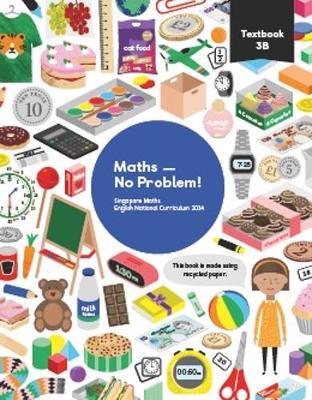 Maths - No Problem! Textbook 3B - Har, Dr. Yeap Ban, and Hermanson, Dr. Anne (Consultant editor), and Yee, Dr. Foong Pui