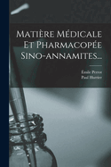 Matire Mdicale Et Pharmacope Sino-annamites...