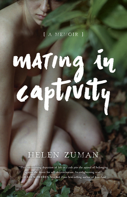 Mating in Captivity: A Memoir - Zuman, Helen