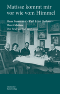 Matisse Kommt Mir VOR Wie Vom Himmel: Hans Purrmann, Karl Ernst Osthaus, Henri Matisse. Der Briefwechsel 1907-1919