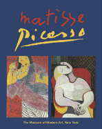 Matisse Picasso - Matisse, Henri, and Picasso, Pablo, and Varnedoe, Kirk (Contributions by)