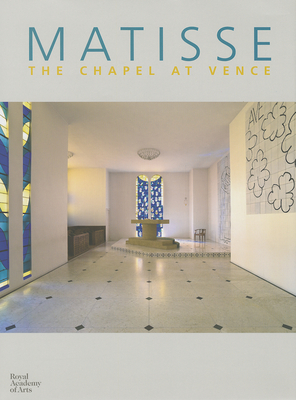 Matisse: The Chapel at Vence - Pulvnis de Sligny, Marie-Thrse (Text by)