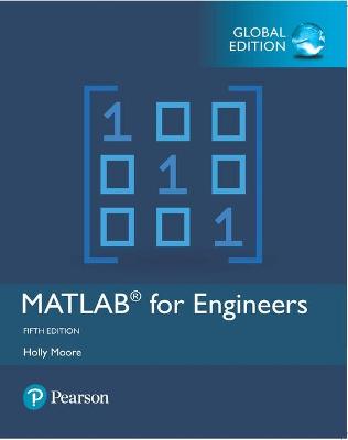 MATLAB for Engineers, Global Edition - Moore, Holly