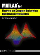 Matlab(r) for Electrical and Computer Engineering Students and Professionals: With Simulink(r)