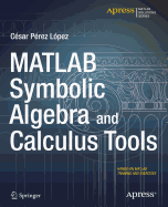 MATLAB Symbolic Algebra and Calculus Tools