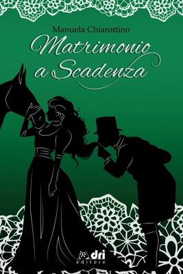 Matrimonio a Scadenza - Macaluso, Gloria (Editor), and D'Ippolito, Elena (Illustrator), and Chiarottino, Manuela