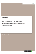 Matrimonium - Patrimonium. Vermogensrechtliche Aspekte Der Romischen Ehe