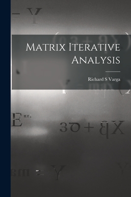 Matrix Iterative Analysis - Varga, Richard S