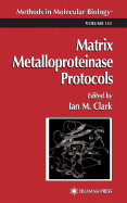 Matrix Metalloproteinase Protocols - Clark, Ian M (Editor)