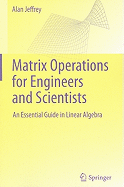 Matrix Operations for Engineers and Scientists: An Essential Guide in Linear Algebra