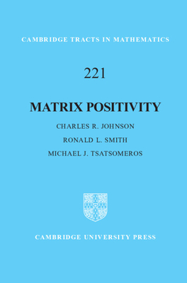 Matrix Positivity - Johnson, Charles R., and Smith, Ronald L., and Tsatsomeros, Michael J.