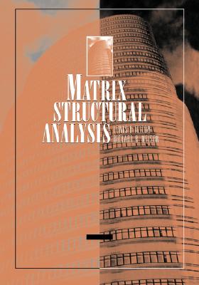 Matrix Structural Analysis - Felton, Lewis P, and Nelson, Richard B