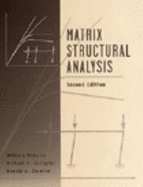 Matrix Sturctural Analysis - McGuire, William, and Gallagher, Richard H, and Ziemian, Ronald D