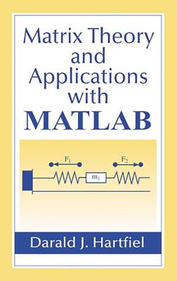 Matrix Theory and Applications with MATLAB - Hartfiel, Darald J