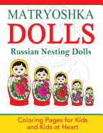 Matryoshka Dolls: Coloring Pages for Kids and Kids at Heart