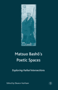 Matsuo Bash?'s Poetic Spaces: Exploring Haikai Intersections