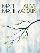 Matt Maher: Alive Again