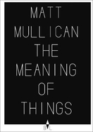 Matt Mullican: The Meaning of Things