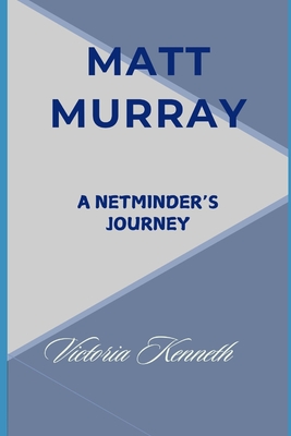 Matt Murray: A Netminder's Journey - Kenneth, Victoria