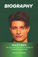 Matt Rife Biography: The Life and Legacy of an American Comedian and Actor