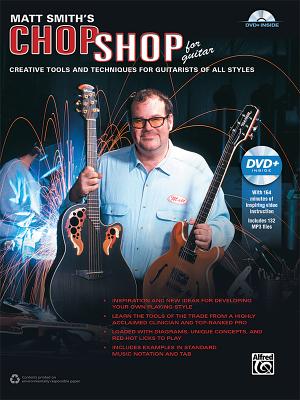 Matt Smith's Chop Shop for Guitar: Creative Tools and Techniques for Guitarists of All Styles, Book & Online Video/Audio - Smith, Matt, Dr.