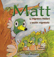 Matt: The Migratory Mallard * El Azul?n Migratorio