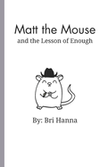 Matt the Mouse: And the Lesson of Enough