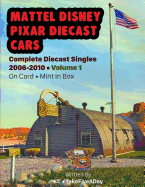 Mattel Disney Pixar Cars: Complete Diecast Singles 2006-2010: Volume 1: On Card - Mint in Box