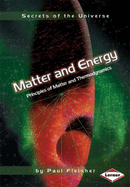 Matter and Energy: Principles of Matter and Thermodynamics - Fleisher, Paul