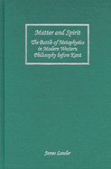 Matter and Spirit: The Battle of Metaphysics in Modern Western Philosophy Before Kant