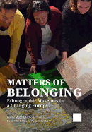 Matters of Belonging: Ethnographic Museums in a Changing Europe