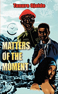 Matters of the Moment