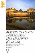 Matthaus Daniel Poppelmann, Der Dresdner Zwinger: Vom Festbau Zum Museum