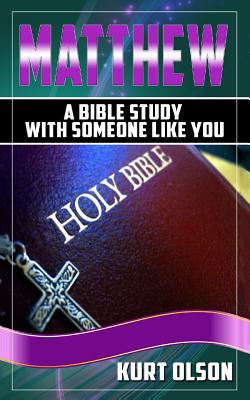 Matthew: A Bible Study With Someone Like You - Olson, Kurt